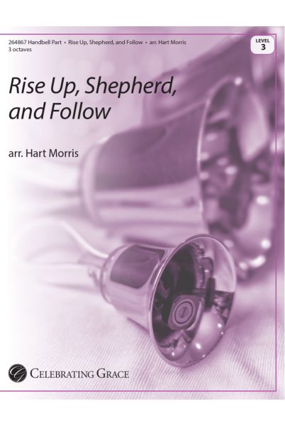 Rise Up, Shepherd, and Follow