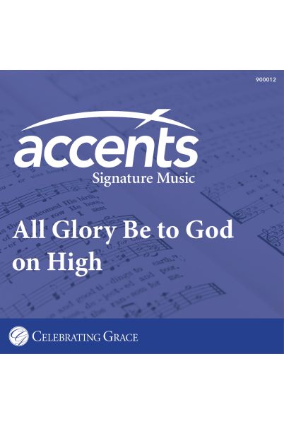 Celebrating Grace Accompaniment: All Glory Be to God on High
