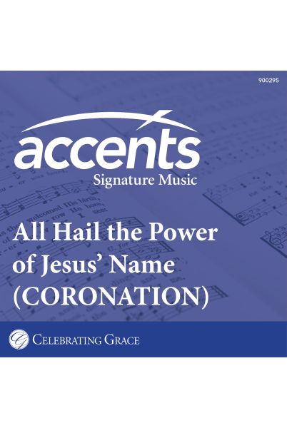 Celebrating Grace Accompaniment: All Hail the Power of Jesus' Name (CORONATION)