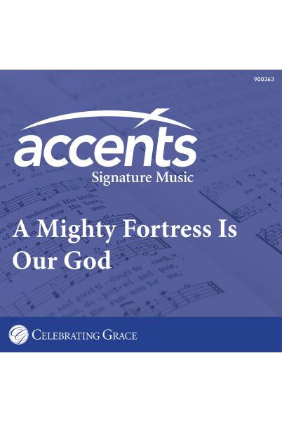 Celebrating Grace Accompaniment: A Mighty Fortress Is Our God