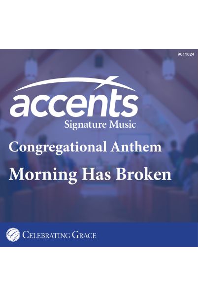 Celebrating Grace Anthem with Congregation: Morning Has Broken